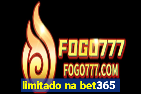 limitado na bet365